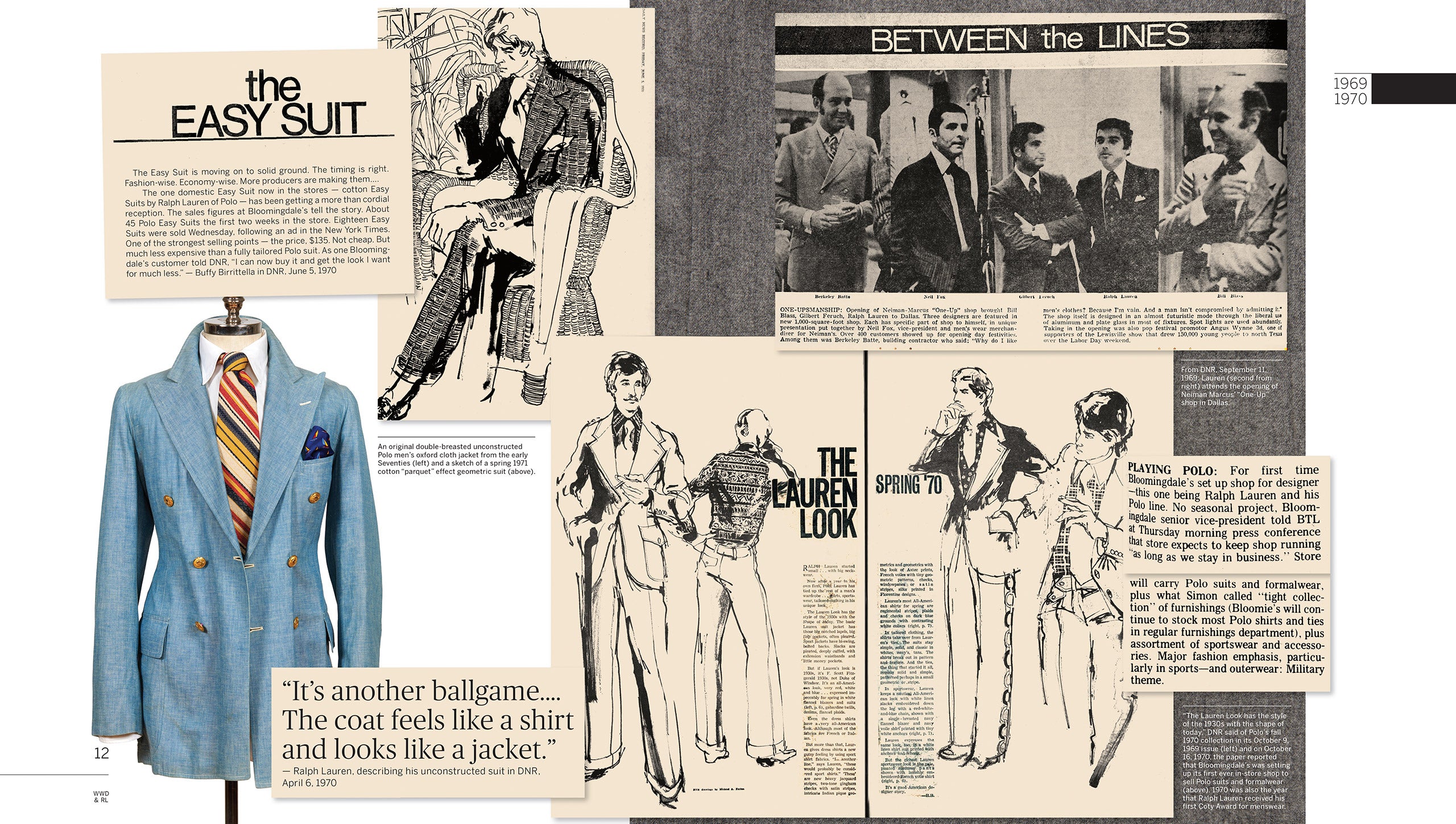 1970: &#x201E;Der Lauren Look&#x201C; wird zum Synonym f&#xFC;r den gut gekleideten amerikanischen Mann. Ralph Lauren sorgt f&#xFC;r Furore mit seinem &#x201E;Easy Suit&#x201C; aus Oxfordstoff, von dem er 45 St&#xFC;ck w&#xE4;hrend der ersten zwei Wochen nach ihrer Einf&#xFC;hrung bei Bloomingdale&#x2019;s verkauft. Der legend&#xE4;re Einzelh&#xE4;ndler richtet einen eigenen Ralph Lauren Shop innerhalb seines Gesch&#xE4;fts ein &#x2013; der erste seiner Art f&#xFC;r einen Designer. Die Polo-Linie wird um Sportswear und Accessoires erweitert. Sp&#xE4;ter im selben Jahr gewinnt Ralph Lauren seinen ersten Coty Award f&#xFC;r Herrenmode.